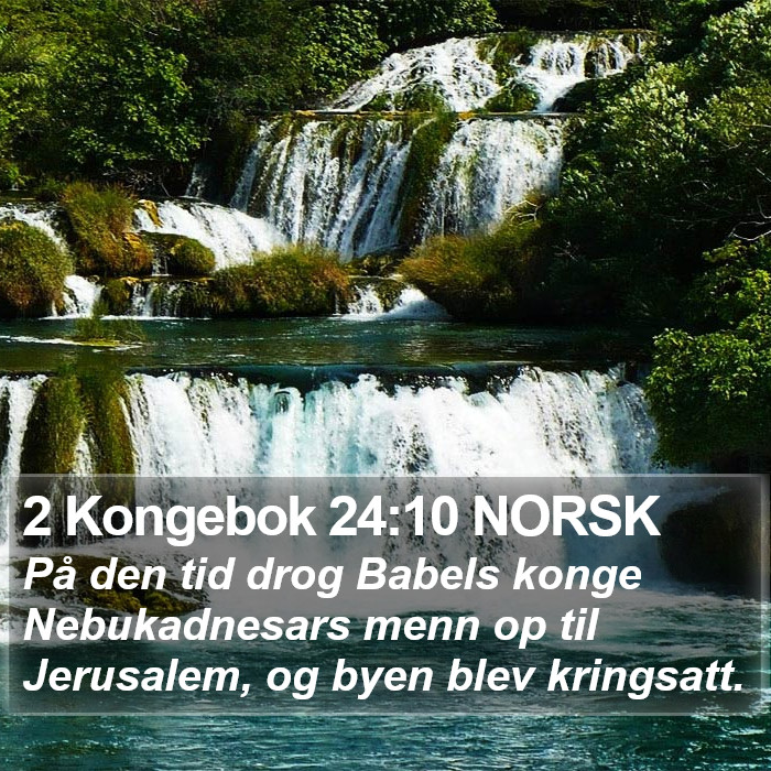 2 Kongebok 24:10 NORSK Bible Study