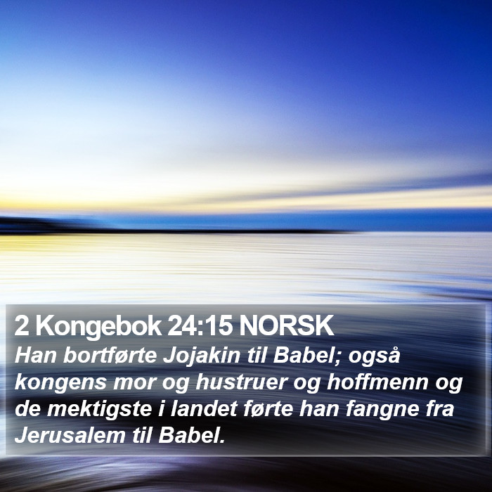 2 Kongebok 24:15 NORSK Bible Study