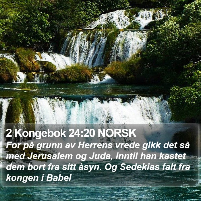 2 Kongebok 24:20 NORSK Bible Study