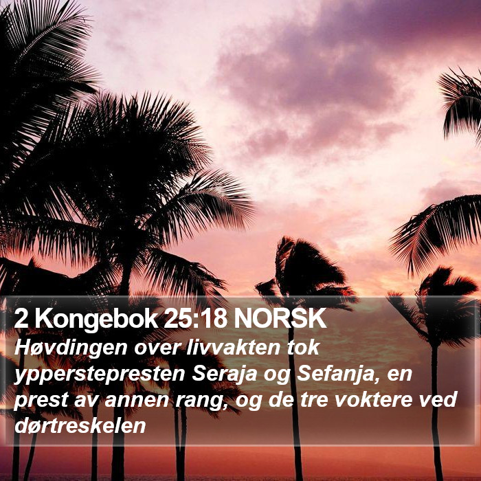 2 Kongebok 25:18 NORSK Bible Study