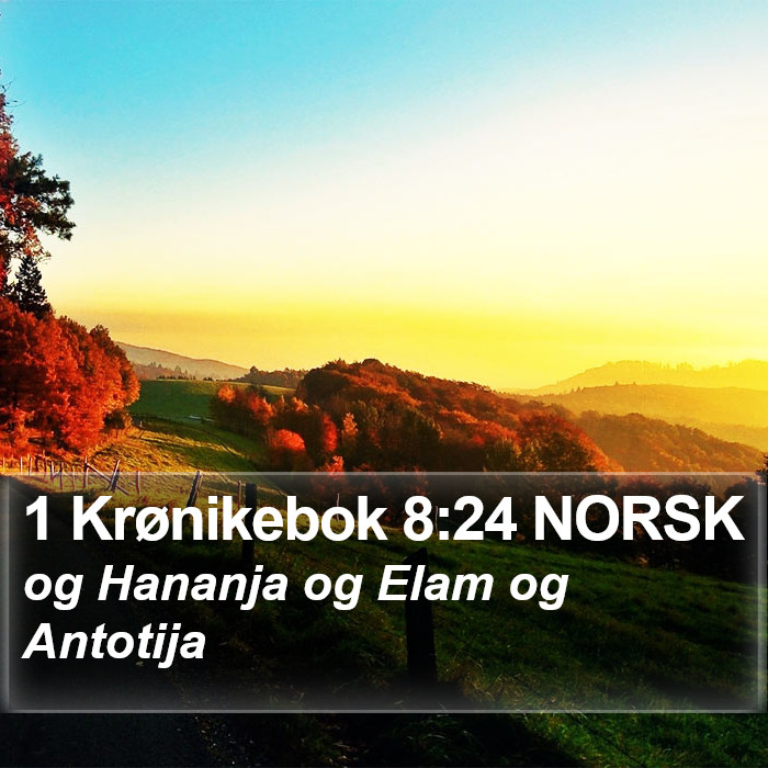 1 Krønikebok 8:24 NORSK Bible Study