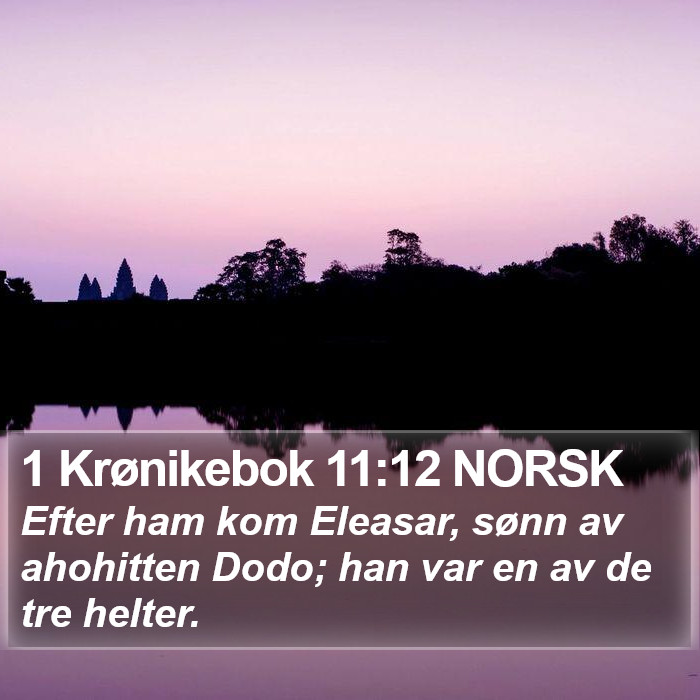 1 Krønikebok 11:12 NORSK Bible Study