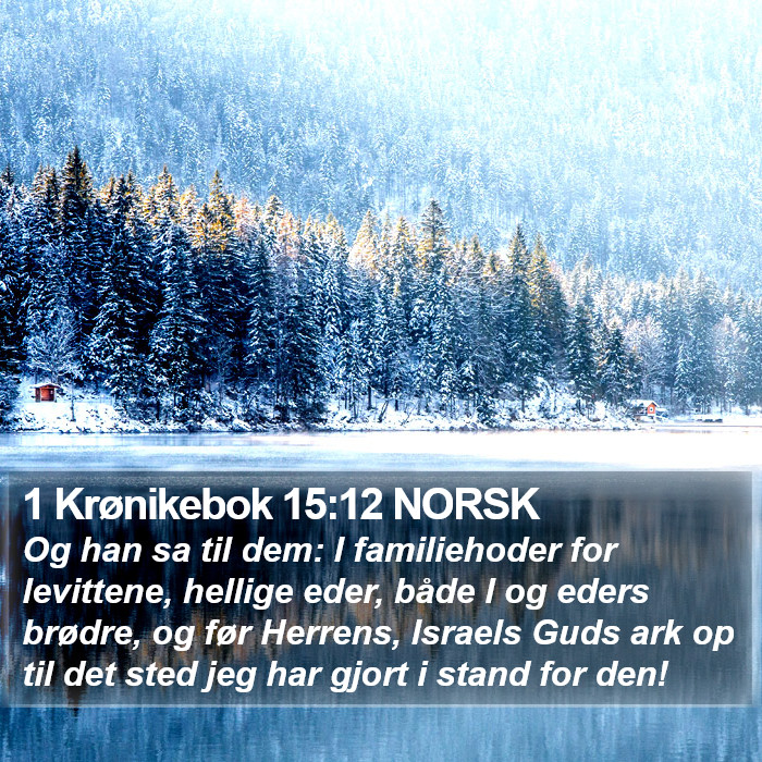 1 Krønikebok 15:12 NORSK Bible Study