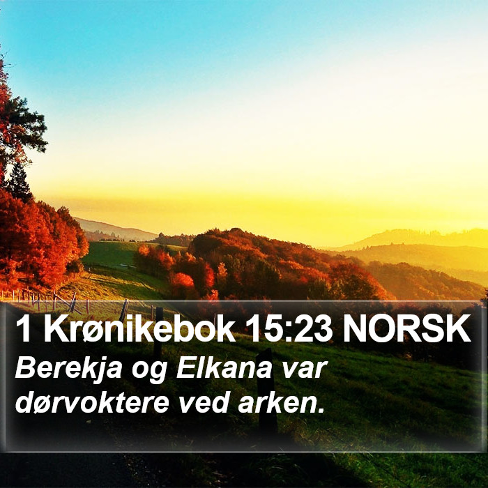 1 Krønikebok 15:23 NORSK Bible Study