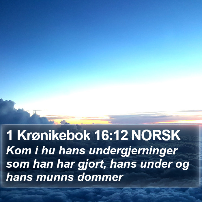 1 Krønikebok 16:12 NORSK Bible Study