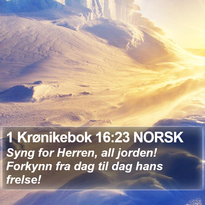 1 Krønikebok 16:23 NORSK Bible Study