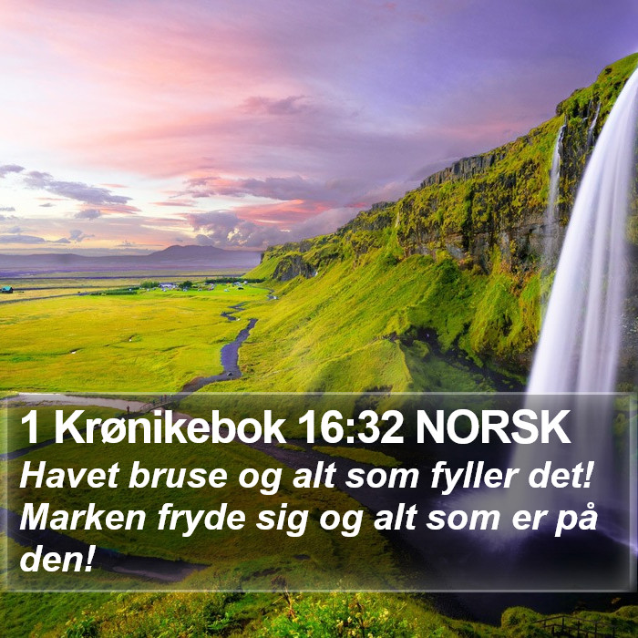 1 Krønikebok 16:32 NORSK Bible Study