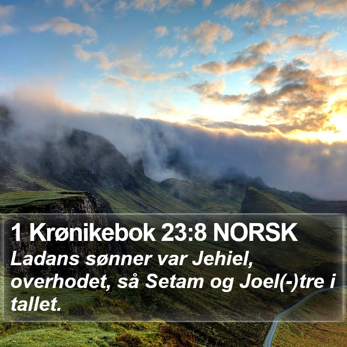 1 Krønikebok 23:8 NORSK Bible Study