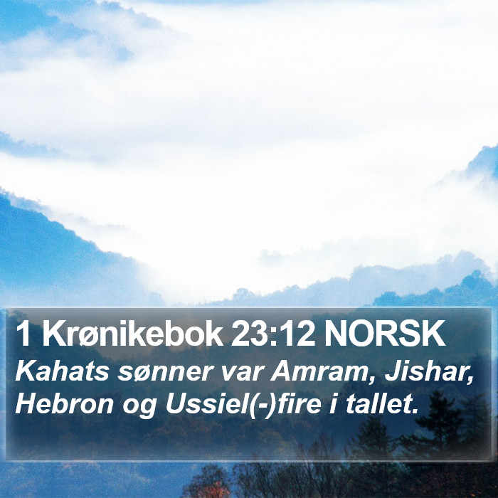 1 Krønikebok 23:12 NORSK Bible Study