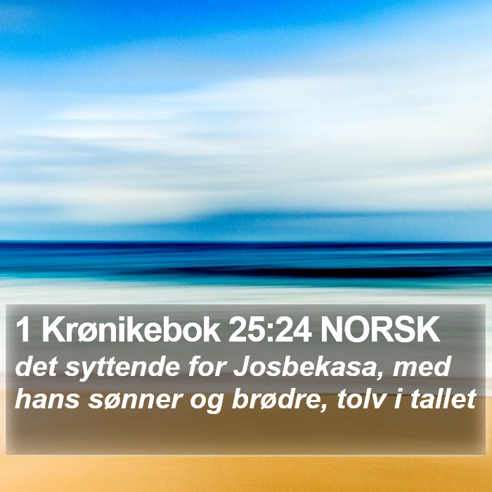1 Krønikebok 25:24 NORSK Bible Study