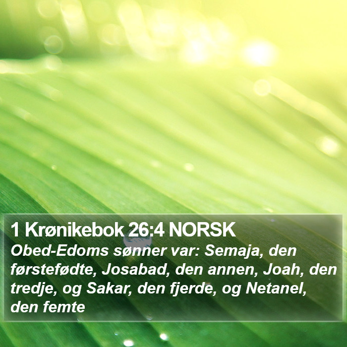 1 Krønikebok 26:4 NORSK Bible Study