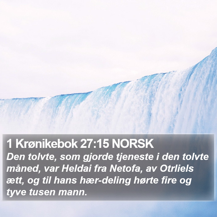 1 Krønikebok 27:15 NORSK Bible Study