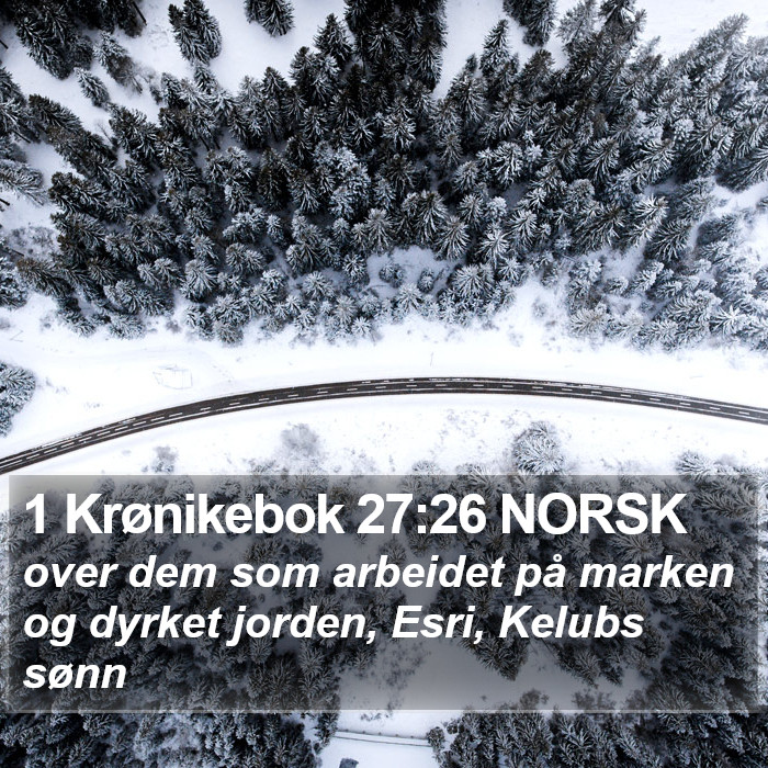 1 Krønikebok 27:26 NORSK Bible Study