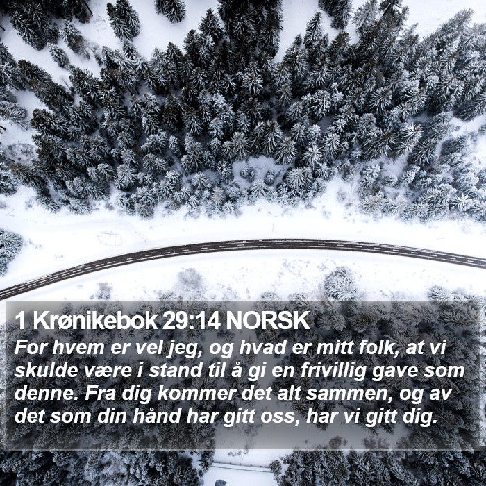 1 Krønikebok 29:14 NORSK Bible Study