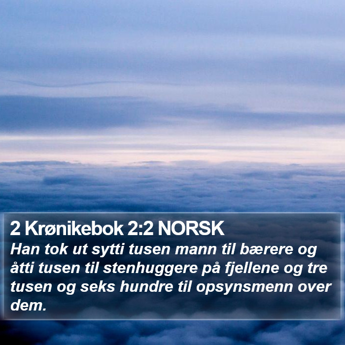 2 Krønikebok 2:2 NORSK Bible Study
