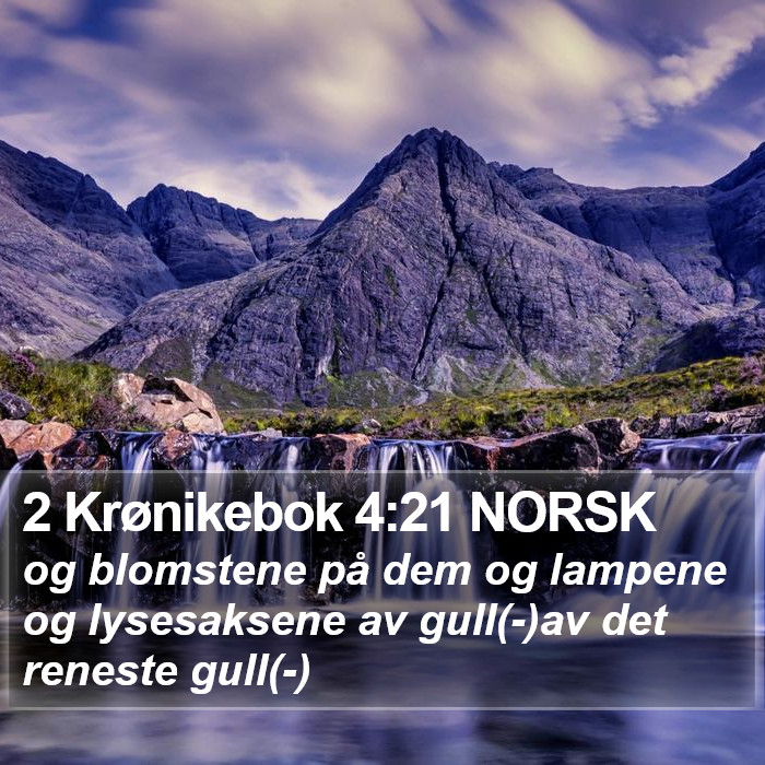 2 Krønikebok 4:21 NORSK Bible Study