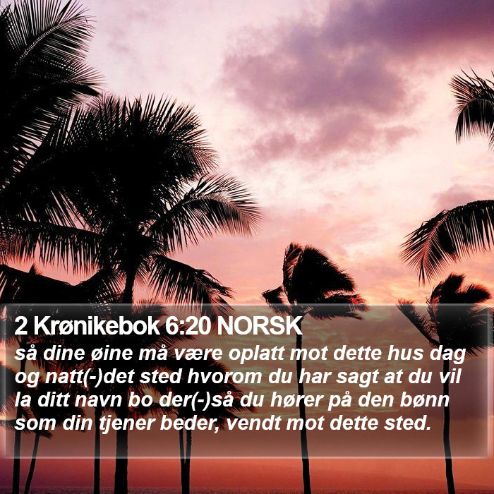 2 Krønikebok 6:20 NORSK Bible Study