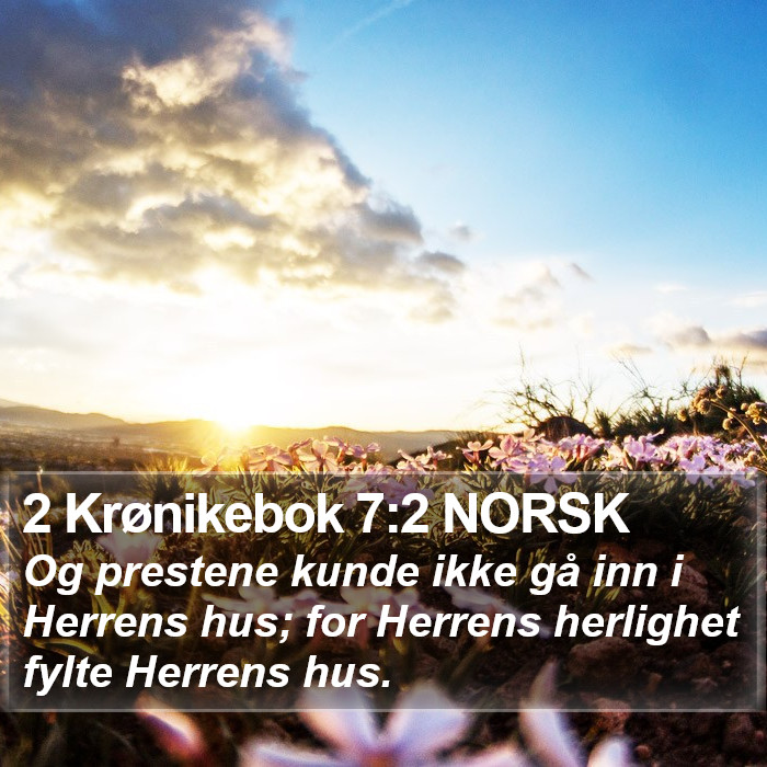 2 Krønikebok 7:2 NORSK Bible Study