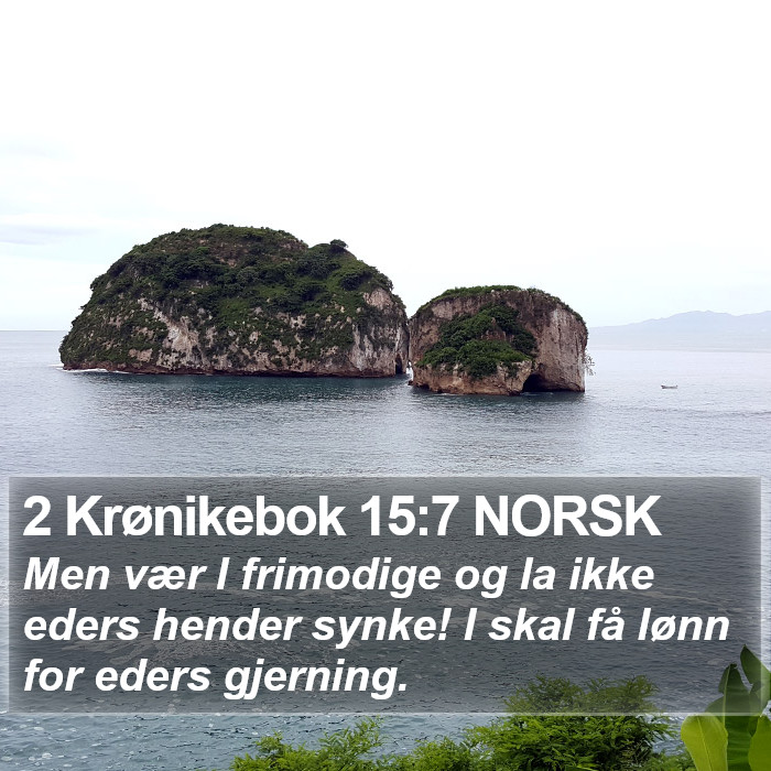2 Krønikebok 15:7 NORSK Bible Study