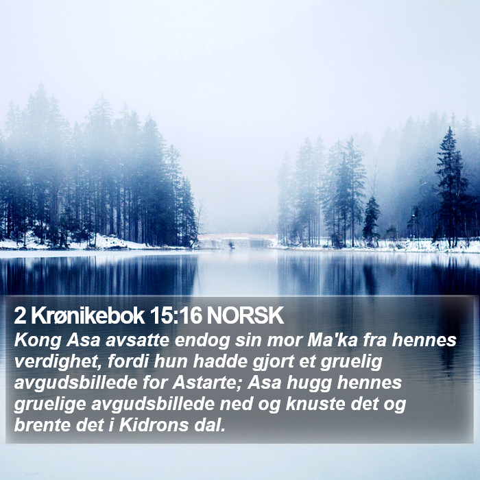 2 Krønikebok 15:16 NORSK Bible Study
