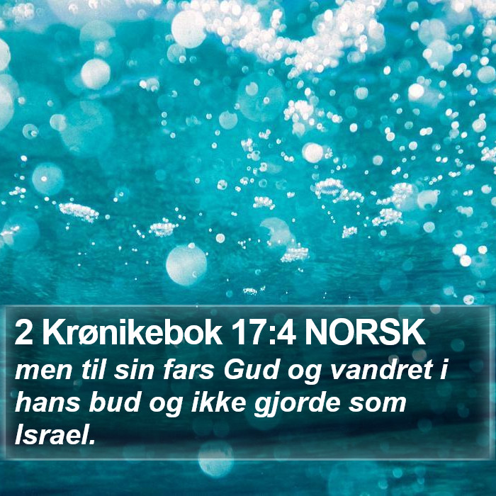 2 Krønikebok 17:4 NORSK Bible Study