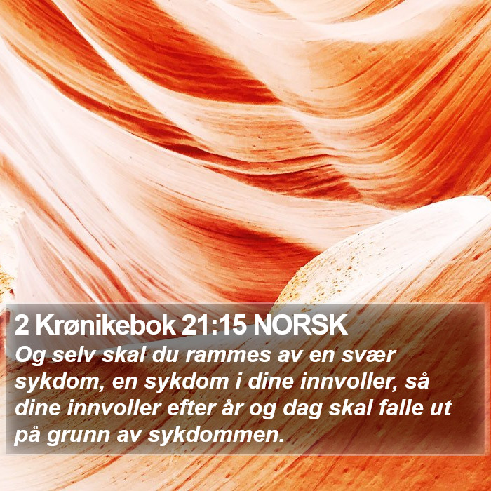 2 Krønikebok 21:15 NORSK Bible Study