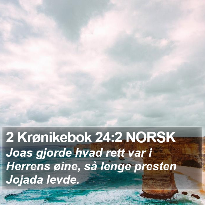 2 Krønikebok 24:2 NORSK Bible Study