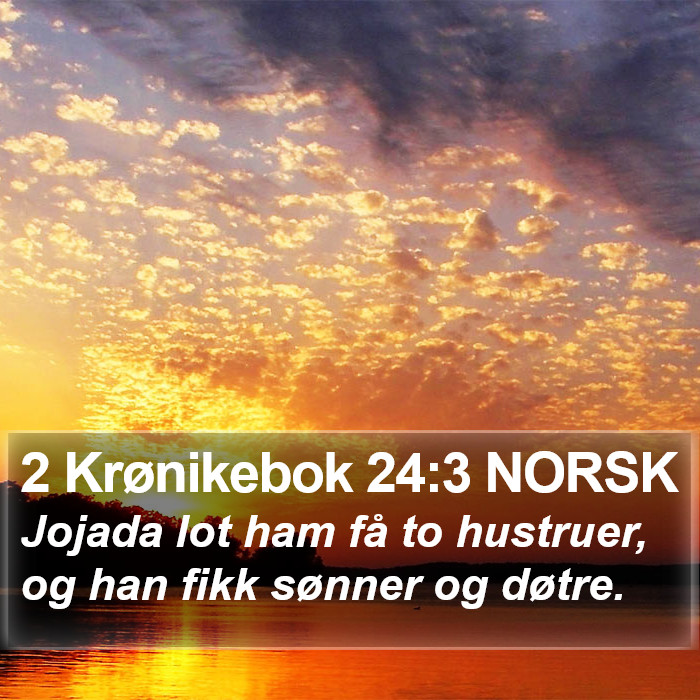 2 Krønikebok 24:3 NORSK Bible Study
