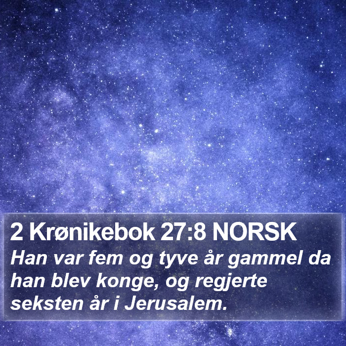 2 Krønikebok 27:8 NORSK Bible Study