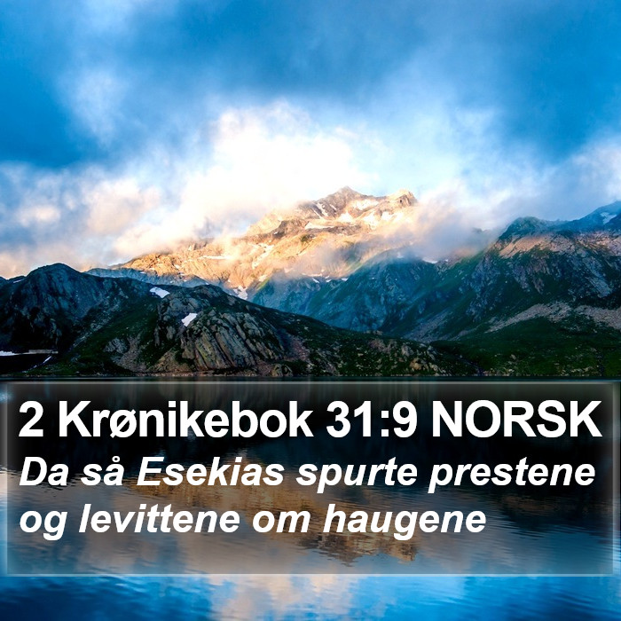2 Krønikebok 31:9 NORSK Bible Study