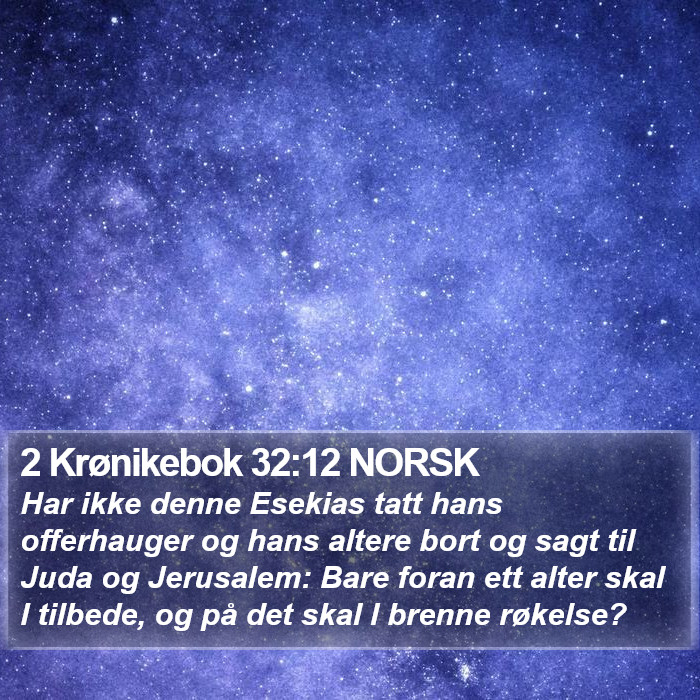 2 Krønikebok 32:12 NORSK Bible Study