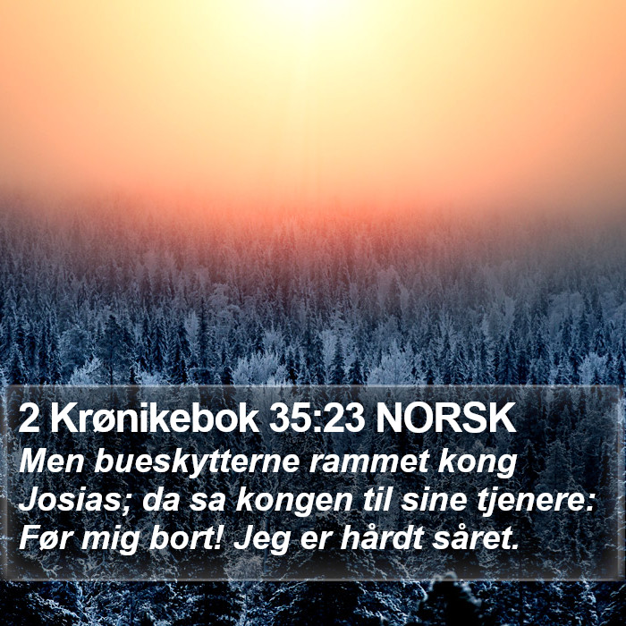 2 Krønikebok 35:23 NORSK Bible Study