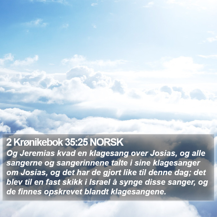 2 Krønikebok 35:25 NORSK Bible Study