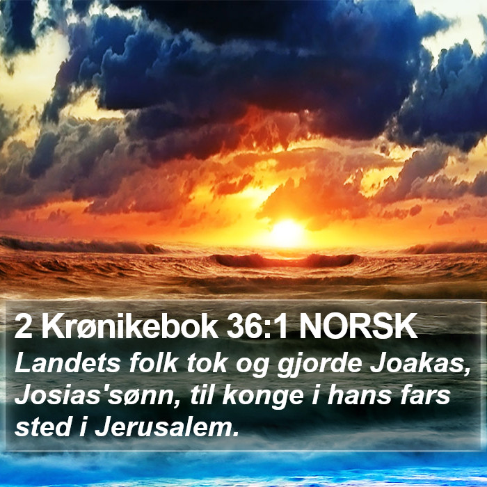 2 Krønikebok 36:1 NORSK Bible Study