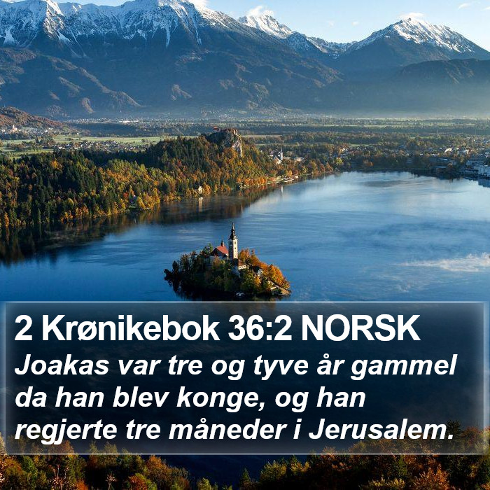 2 Krønikebok 36:2 NORSK Bible Study