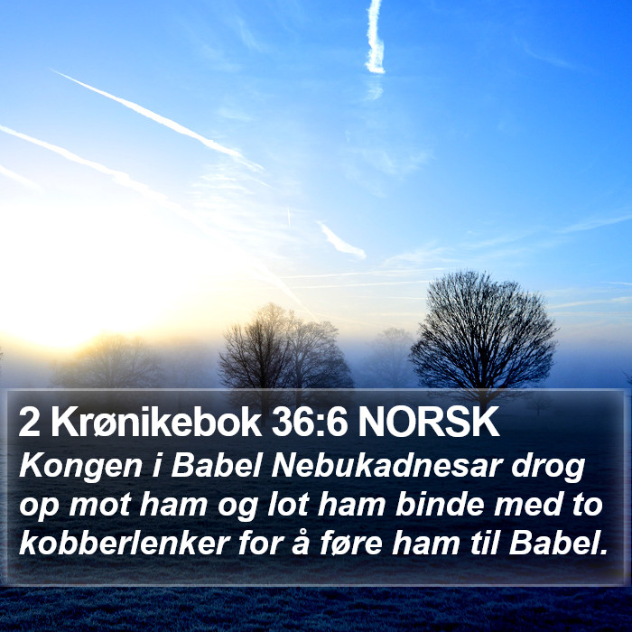 2 Krønikebok 36:6 NORSK Bible Study