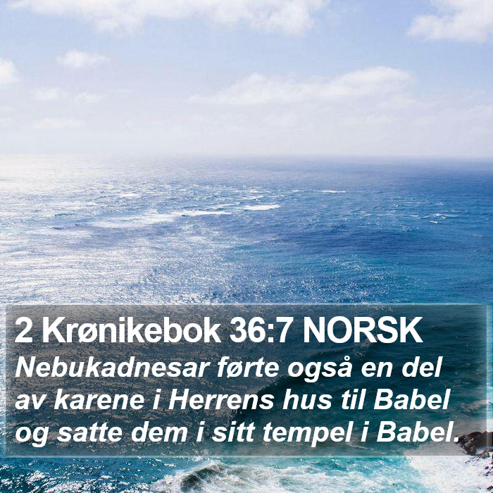 2 Krønikebok 36:7 NORSK Bible Study