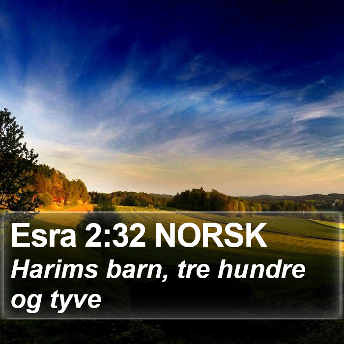 Esra 2:32 NORSK Bible Study