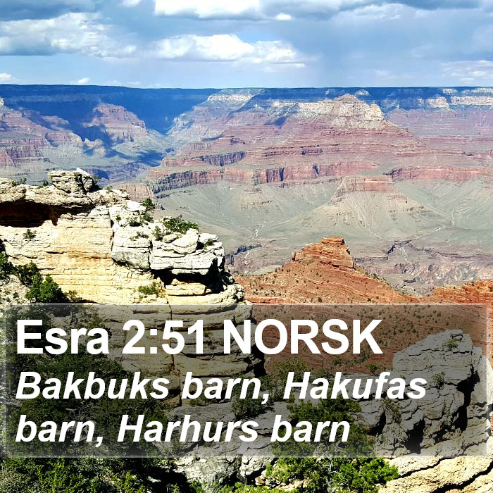 Esra 2:51 NORSK Bible Study