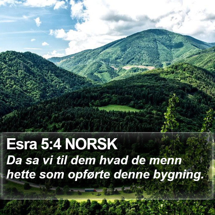 Esra 5:4 NORSK Bible Study