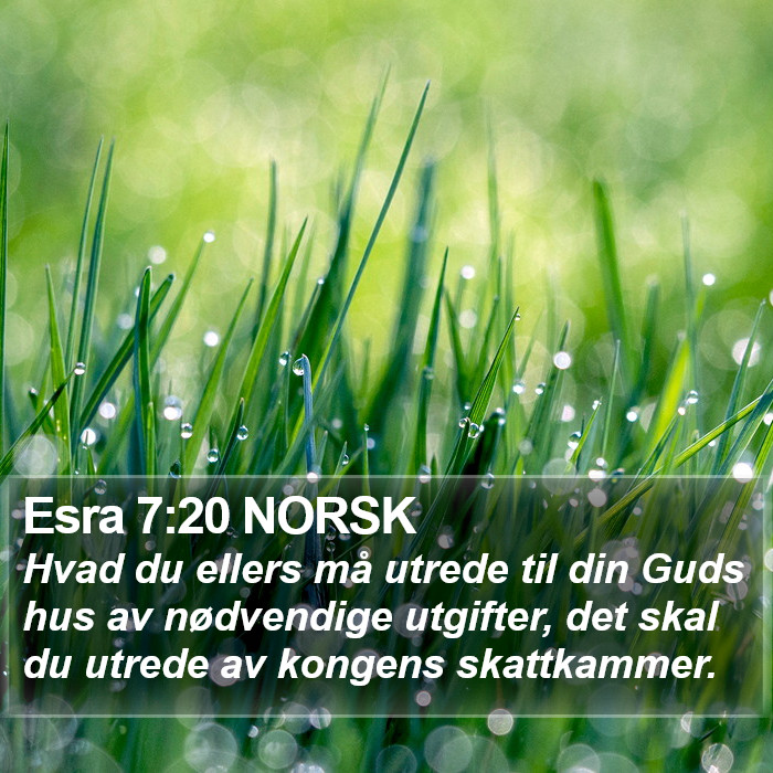 Esra 7:20 NORSK Bible Study