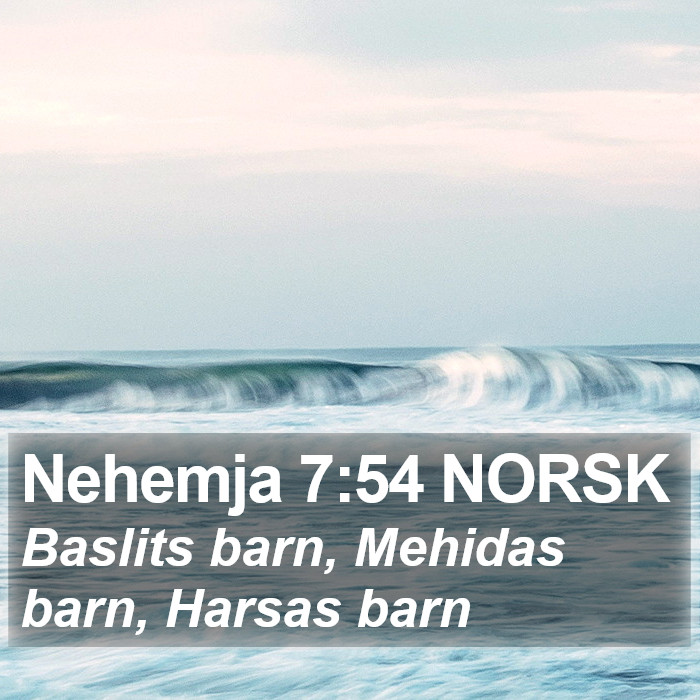 Nehemja 7:54 NORSK Bible Study