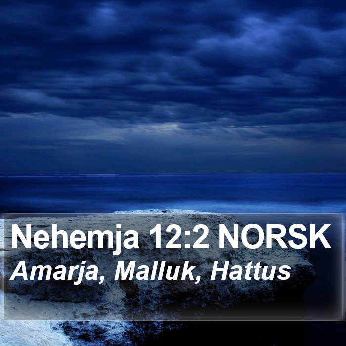 Nehemja 12:2 NORSK Bible Study