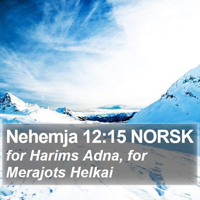 Nehemja 12:15 NORSK Bible Study