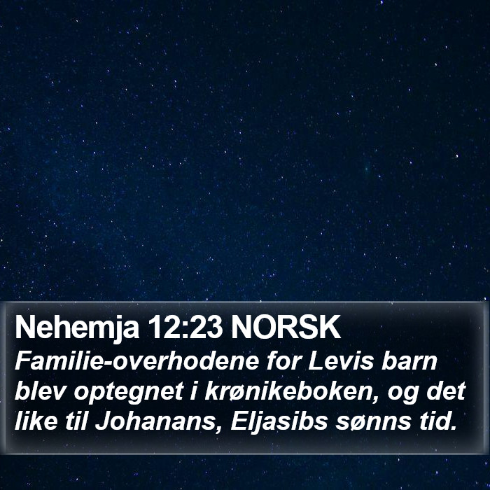 Nehemja 12:23 NORSK Bible Study