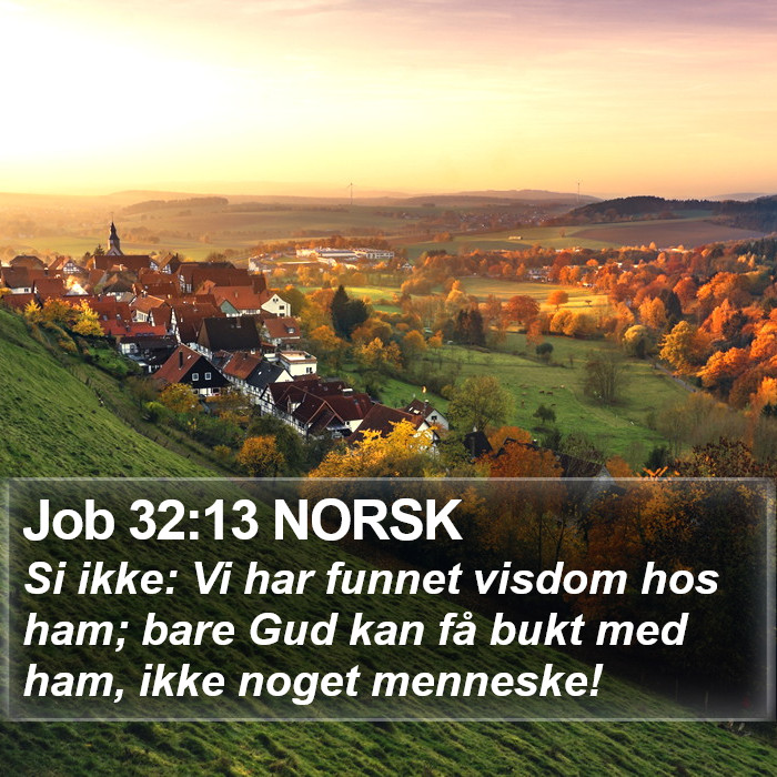 Job 32:13 NORSK Bible Study