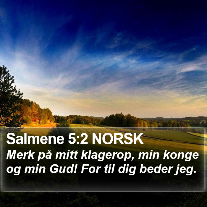 Salmene 5:2 NORSK Bible Study