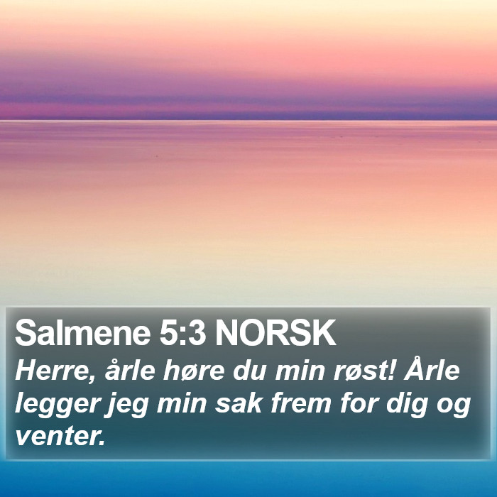 Salmene 5:3 NORSK Bible Study