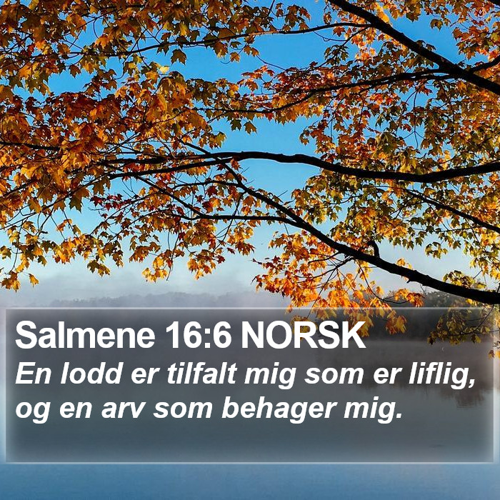 Salmene 16:6 NORSK Bible Study