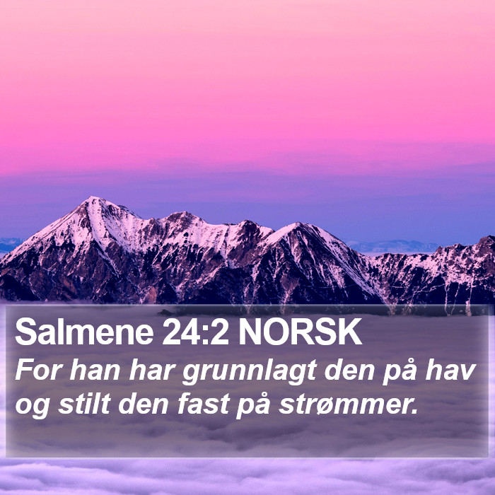 Salmene 24:2 NORSK Bible Study